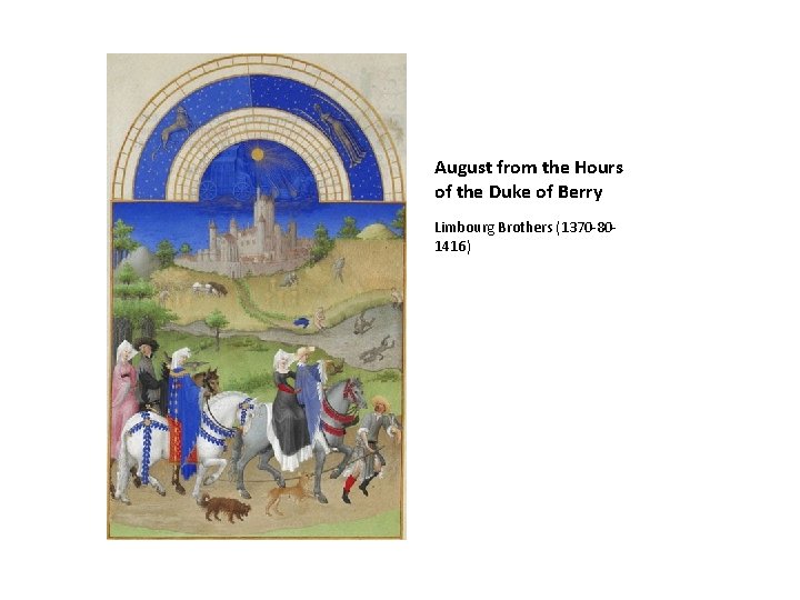 August from the Hours of the Duke of Berry Limbourg Brothers (1370 -801416) 