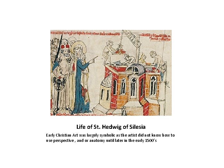 Life of St. Hedwig of Silesia Early Christian Art was largely symbolic as the