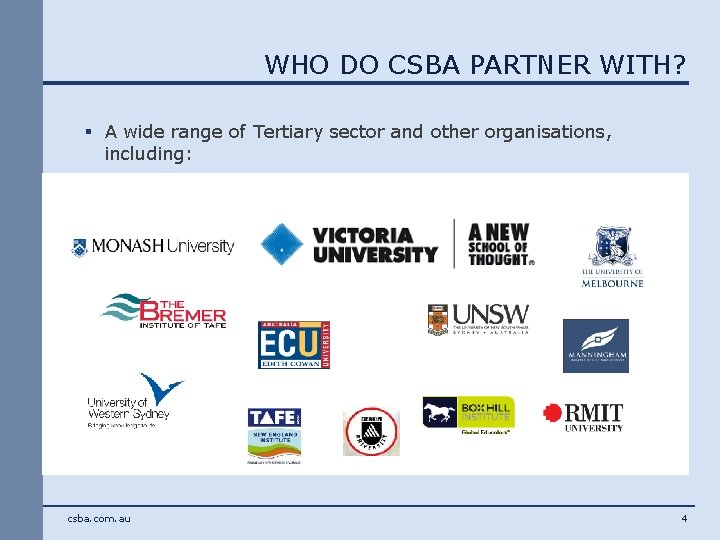 WHO DO CSBA PARTNER WITH? § A wide range of Tertiary sector and other