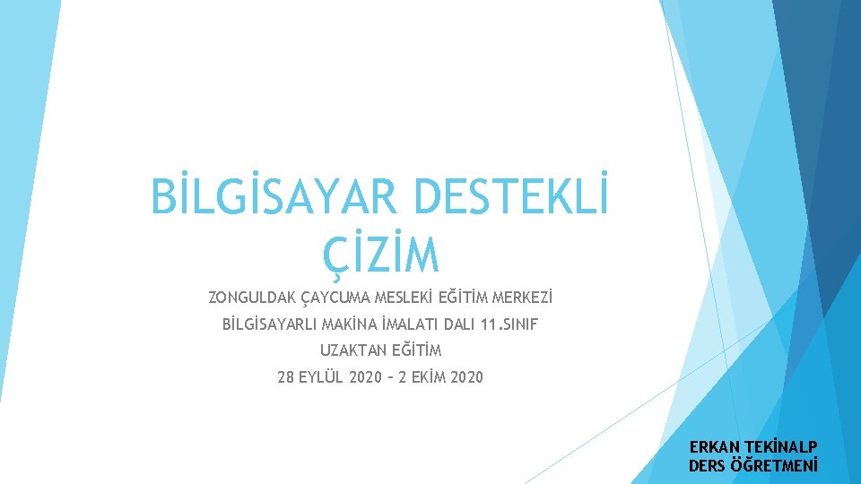 BİLGİSAYAR DESTEKLİ ÇİZİM ZONGULDAK ÇAYCUMA MESLEKİ EĞİTİM MERKEZİ BİLGİSAYARLI MAKİNA İMALATI DALI 11. SINIF