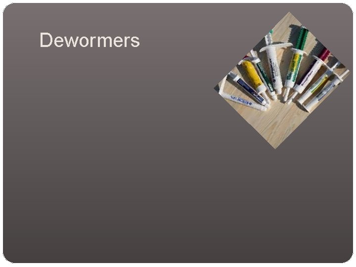 Dewormers Dewormers