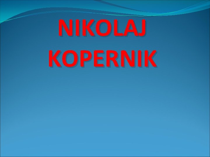 NIKOLAJ KOPERNIK 