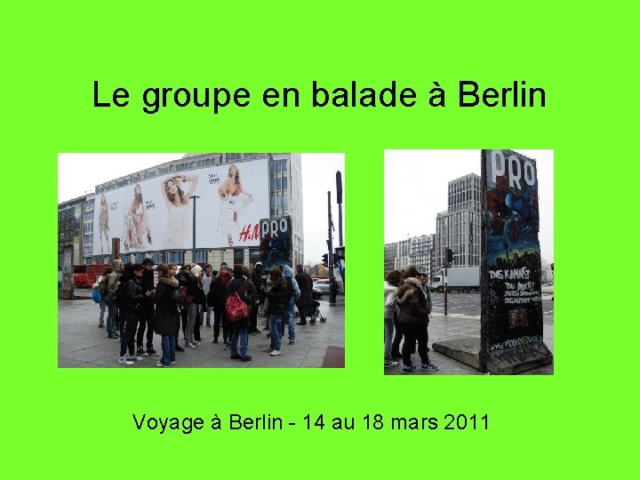 Le groupe en balade à Berlin Voyage à Berlin - 14 au 18 mars