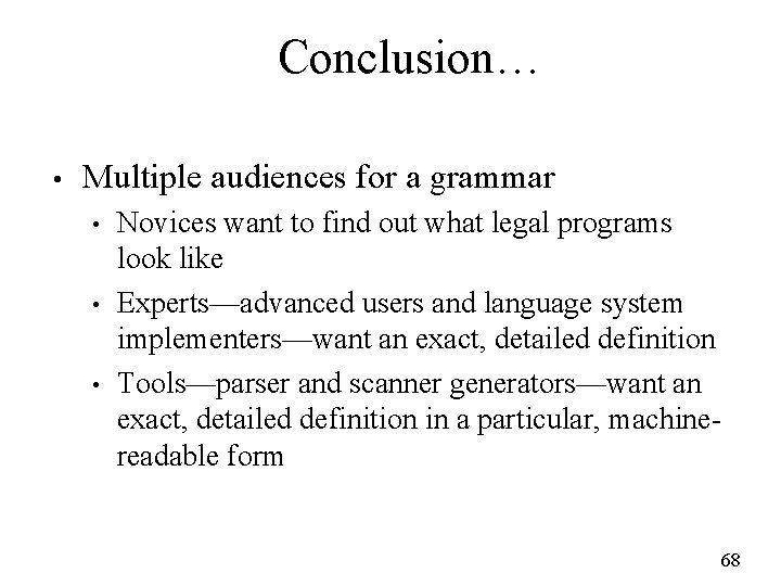 Conclusion… • Multiple audiences for a grammar • • • Novices want to find