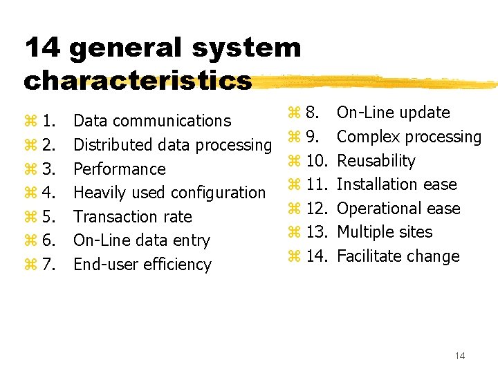 14 general system characteristics z 1. z 2. z 3. z 4. z 5. 14 general system characteristics z 1. z 2. z 3. z 4. z 5.