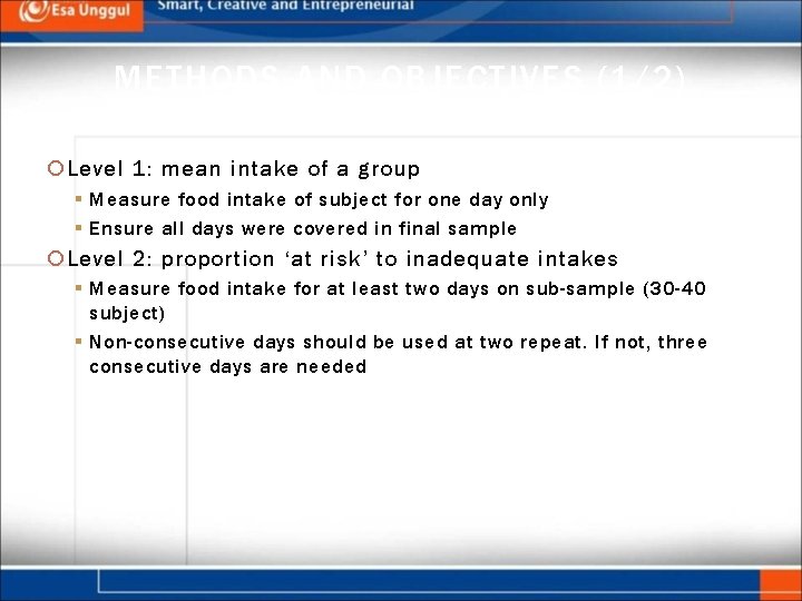 METHODS AND OBJECTIVES (1/2) Level 1: mean intake of a group § Measure food