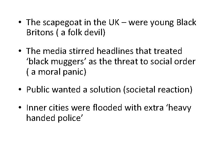  • The scapegoat in the UK – were young Black Britons ( a