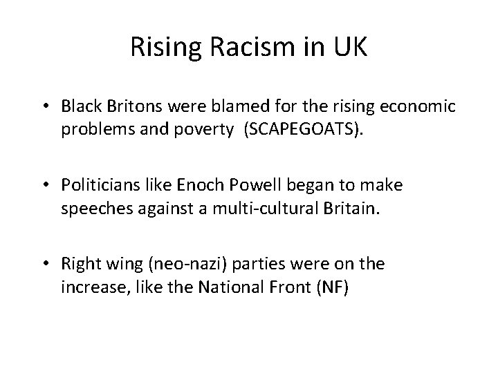 Rising Racism in UK • Black Britons were blamed for the rising economic problems