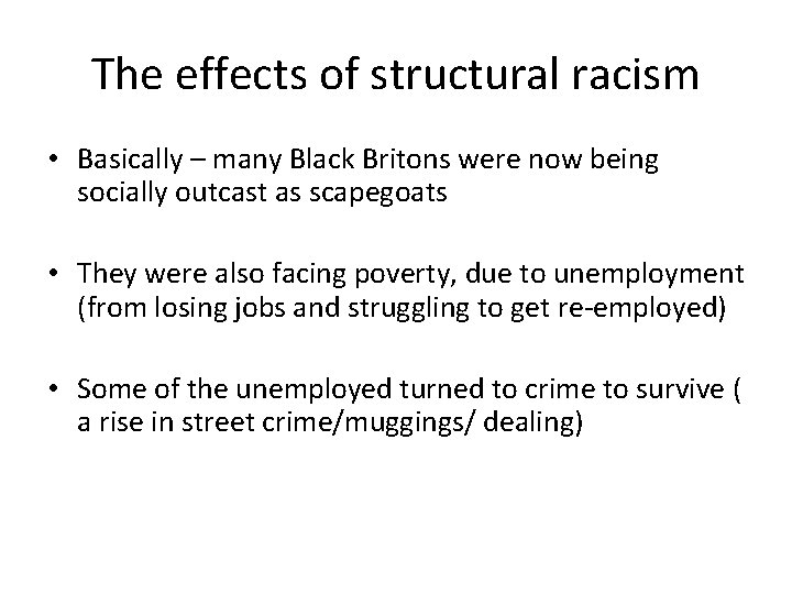The effects of structural racism • Basically – many Black Britons were now being