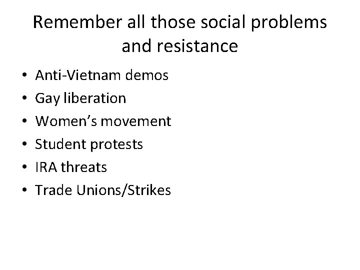 Remember all those social problems and resistance • • • Anti-Vietnam demos Gay liberation