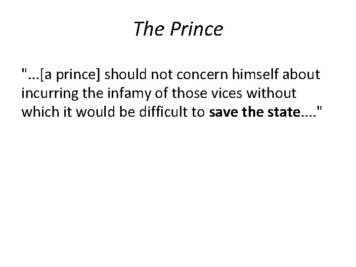 The Prince ". . . [a prince] should not concern himself about incurring the