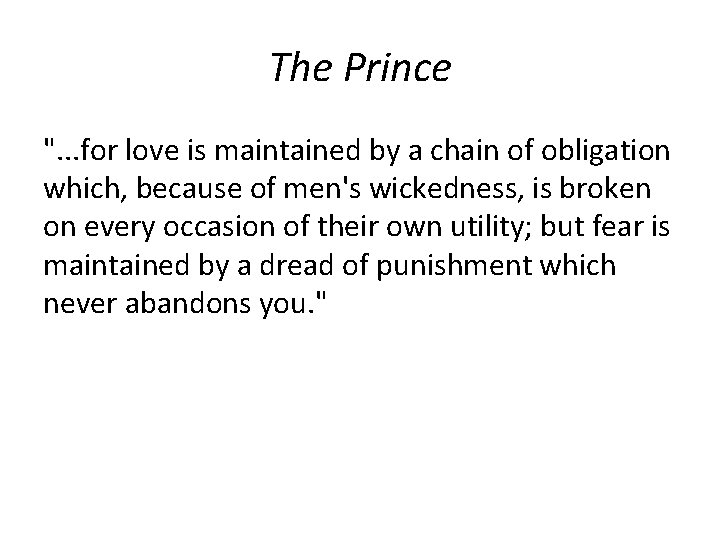 The Prince ". . . for love is maintained by a chain of obligation