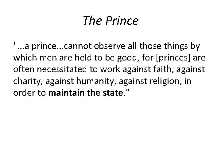 The Prince ". . . a prince. . . cannot observe all those things