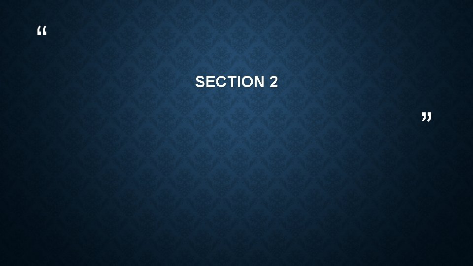 “ SECTION 2 ” 