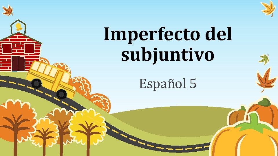 Imperfecto del subjuntivo Español 5 