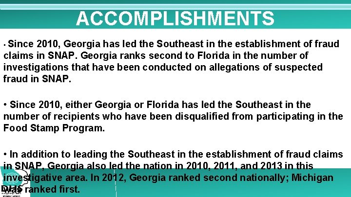 ACCOMPLISHMENTS • Since 2010, Georgia has led the Southeast in the establishment of fraud