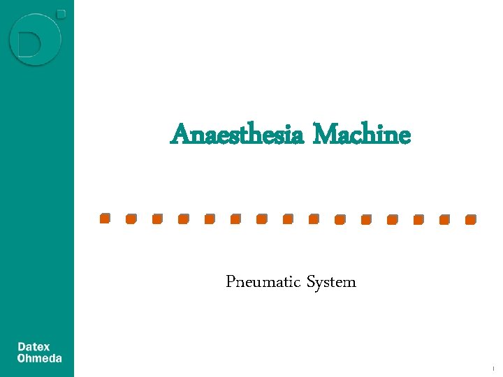 Anaesthesia Machine Pneumatic System 1 Anaesthesia Machine Pneumatic System 1