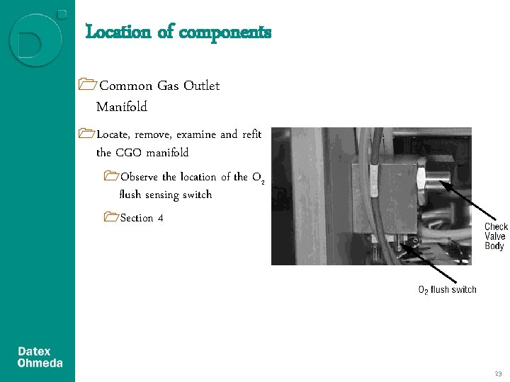 Location of components 1 Common Gas Outlet Manifold 1 Locate, remove, examine and refit Location of components 1 Common Gas Outlet Manifold 1 Locate, remove, examine and refit