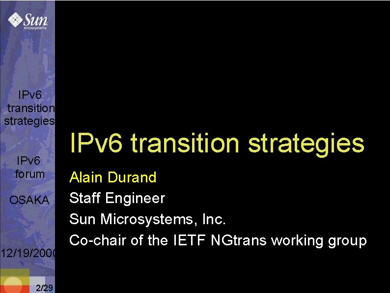 IPv 6 transition strategies IPv 6 forum OSAKA 12/19/2000 2/29 IPv 6 transition strategies