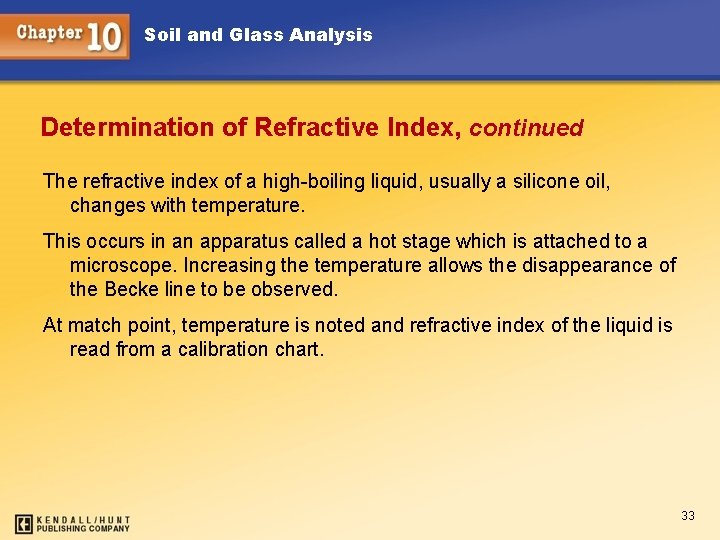 Soil and Glass Analysis Determination of Refractive Index, continued The refractive index of a