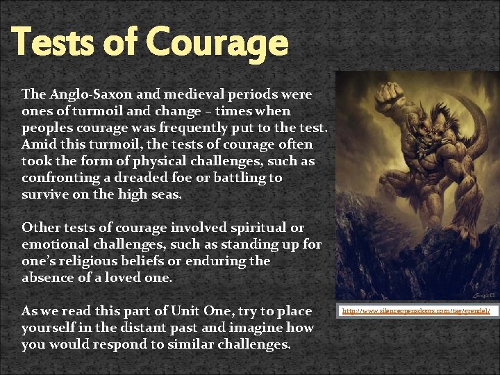 Tests of Courage The Anglo-Saxon and medieval periods were ones of turmoil and change
