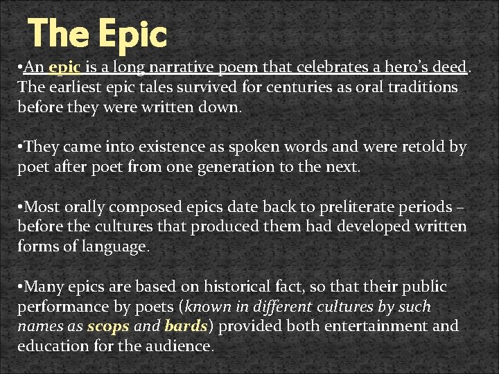 The Epic • An epic is a long narrative poem that celebrates a hero’s