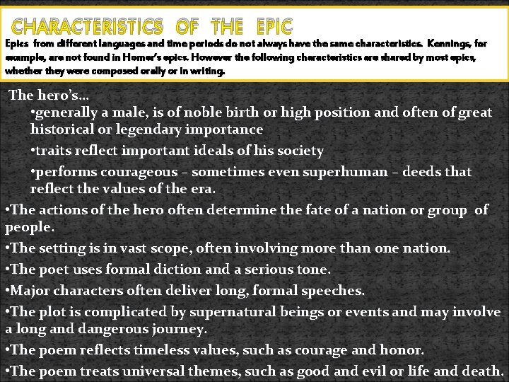 CHARACTERISTICS OF THE EPIC Epics from different languages and time periods do not always