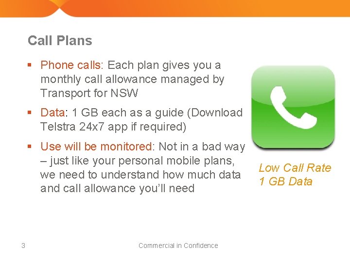 Call Plans § Phone calls: Each plan gives you a monthly call allowance managed