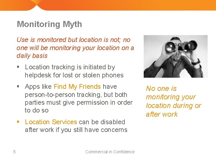 Monitoring Myth Use is monitored but location is not; no one will be monitoring