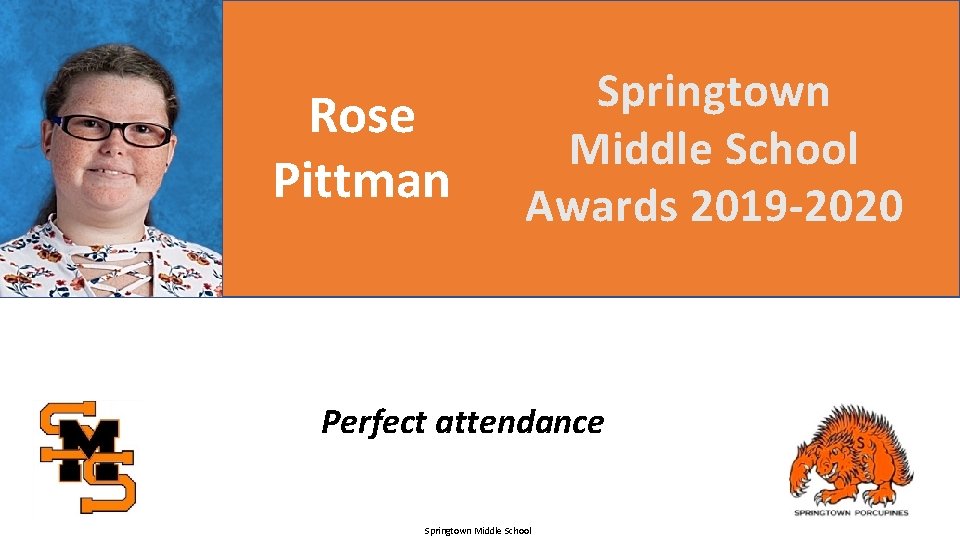 Rose Pittman Springtown Middle School Awards 2019 -2020 Perfect attendance Springtown Middle School 