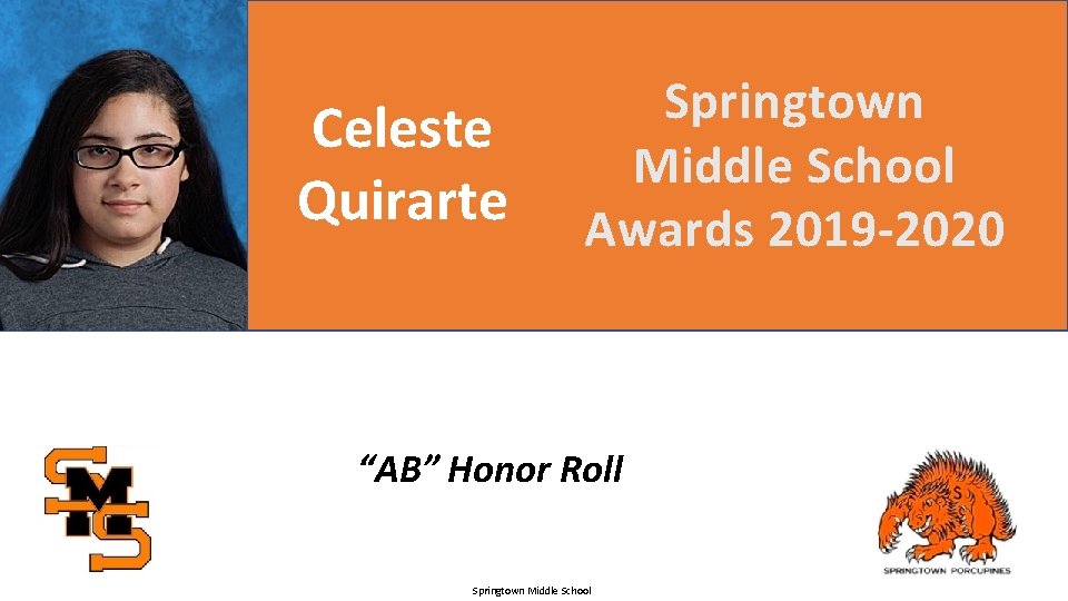 Celeste Quirarte Springtown Middle School Awards 2019 -2020 “AB” Honor Roll Springtown Middle School