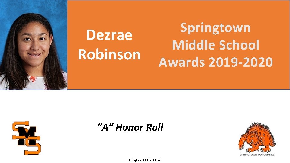 Dezrae Robinson Springtown Middle School Awards 2019 -2020 “A” Honor Roll Springtown Middle School