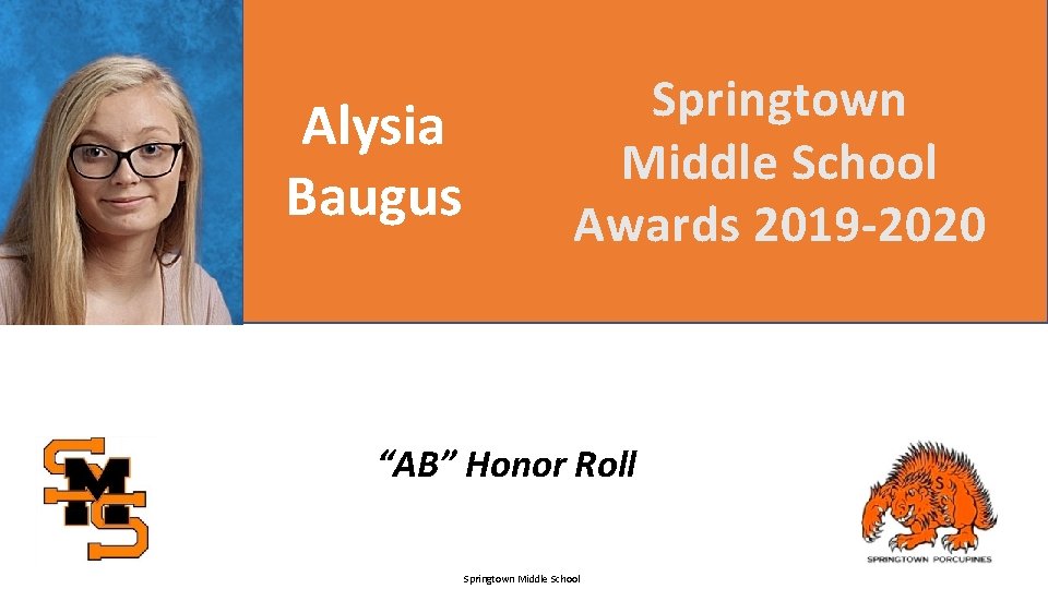 Alysia Baugus Springtown Middle School Awards 2019 -2020 “AB” Honor Roll Springtown Middle School