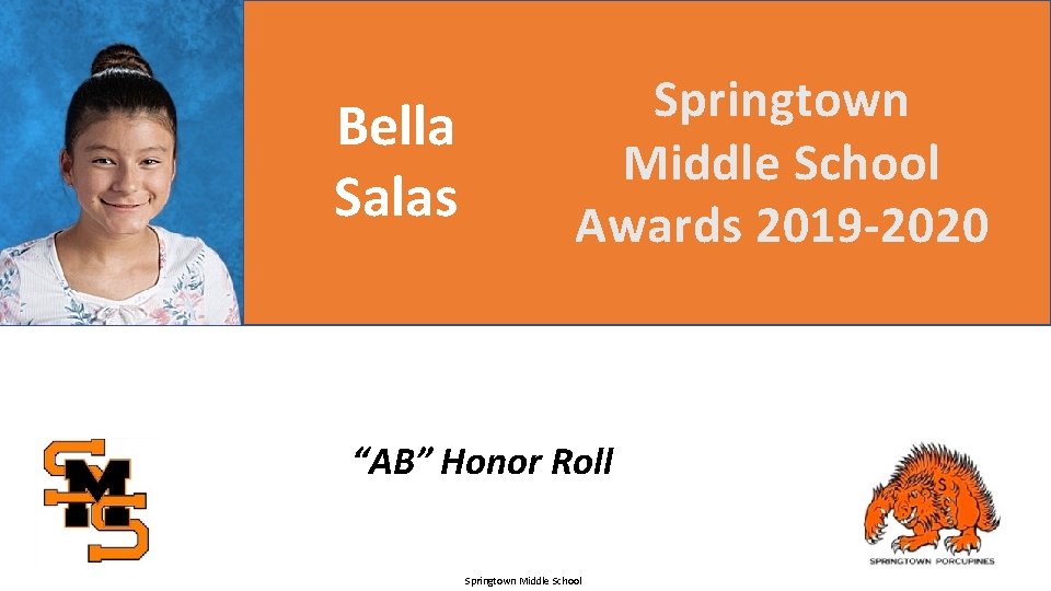 Bella Salas Springtown Middle School Awards 2019 -2020 “AB” Honor Roll Springtown Middle School