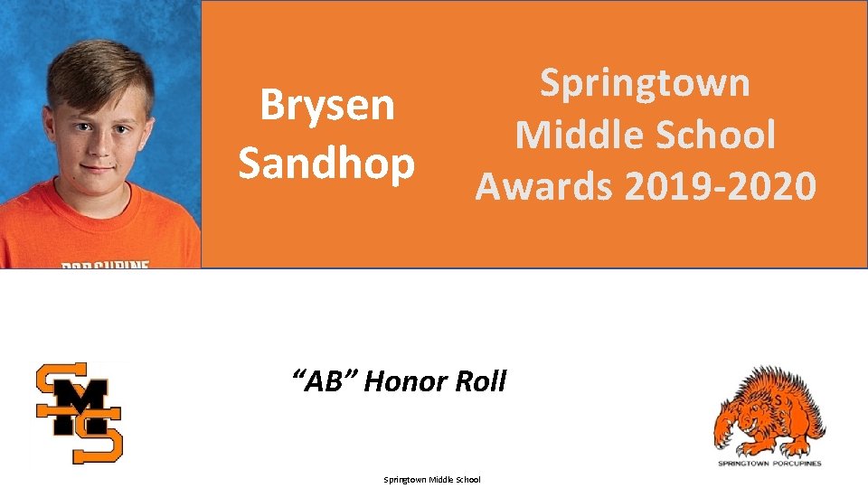 Brysen Sandhop Springtown Middle School Awards 2019 -2020 “AB” Honor Roll Springtown Middle School