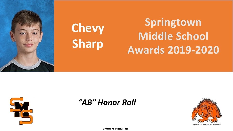 Chevy Sharp Springtown Middle School Awards 2019 -2020 “AB” Honor Roll Springtown Middle School