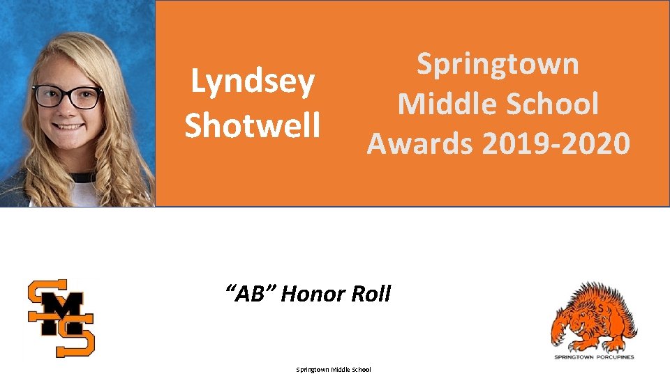 Lyndsey Shotwell Springtown Middle School Awards 2019 -2020 “AB” Honor Roll Springtown Middle School