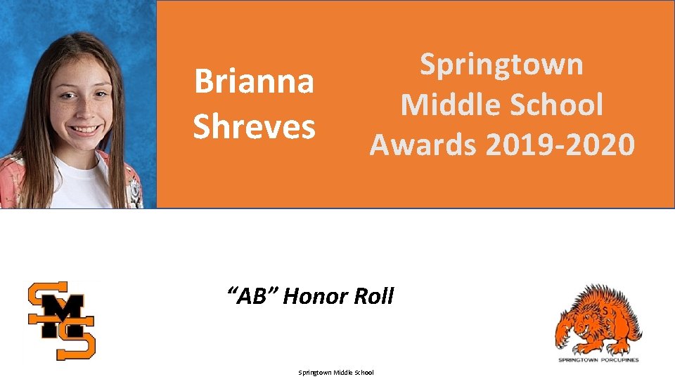 Brianna Shreves Springtown Middle School Awards 2019 -2020 “AB” Honor Roll Springtown Middle School