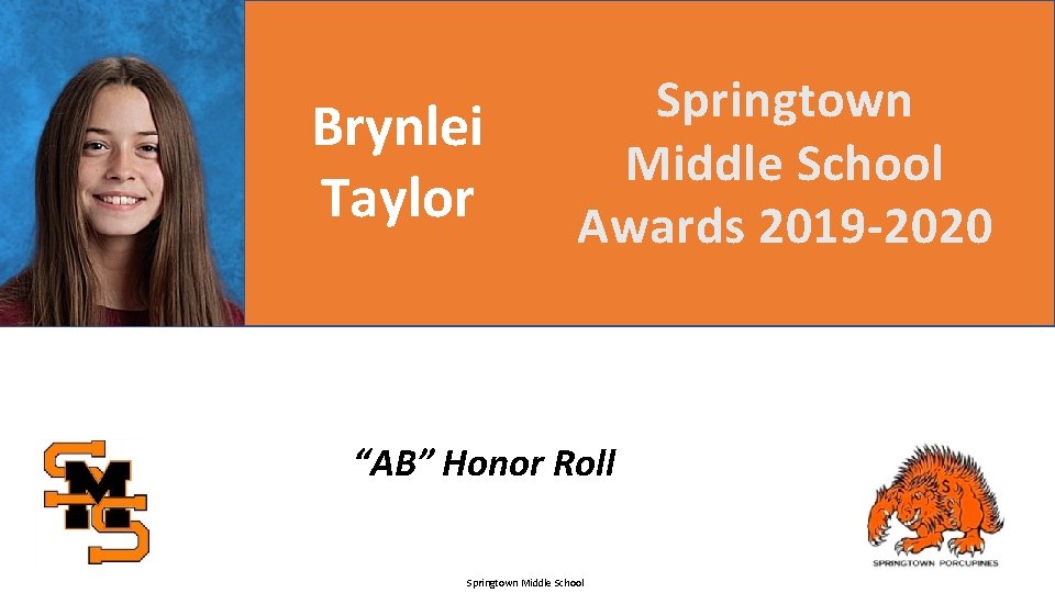 Brynlei Taylor Springtown Middle School Awards 2019 -2020 “AB” Honor Roll Springtown Middle School