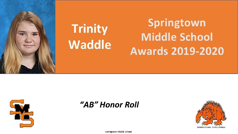 Trinity Waddle Springtown Middle School Awards 2019 -2020 “AB” Honor Roll Springtown Middle School