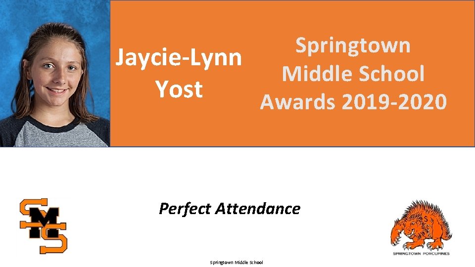 Springtown Jaycie-Lynn Middle School Yost Awards 2019 -2020 Perfect Attendance Springtown Middle School 