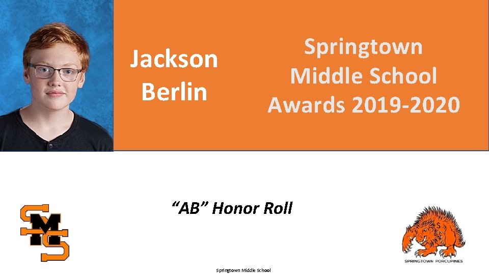 Jackson Berlin Springtown Middle School Awards 2019 -2020 “AB” Honor Roll Springtown Middle School