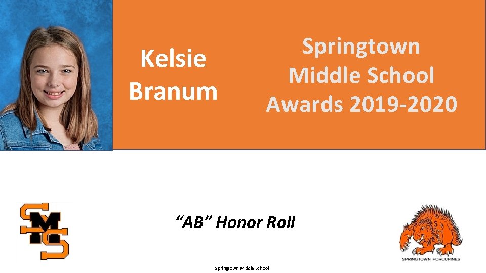 Kelsie Branum Springtown Middle School Awards 2019 -2020 “AB” Honor Roll Springtown Middle School