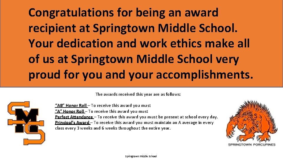 Congratulations for being an award recipient at Springtown Middle School. Your dedication and work