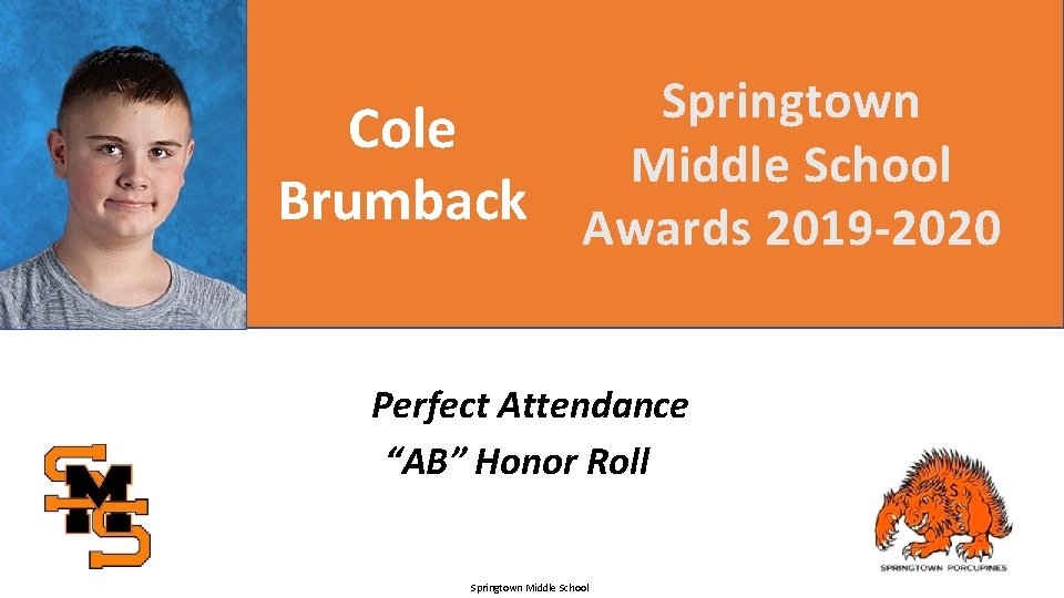 Cole Brumback Springtown Middle School Awards 2019 -2020 Perfect Attendance “AB” Honor Roll Springtown