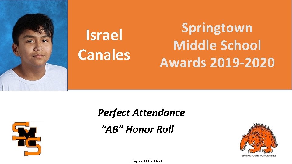 Israel Canales Springtown Middle School Awards 2019 -2020 Perfect Attendance “AB” Honor Roll Springtown