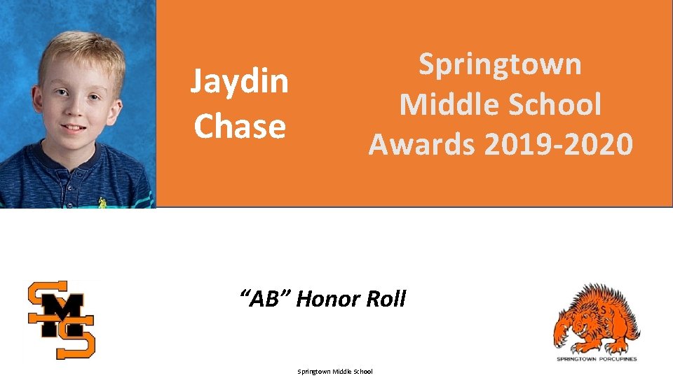 Jaydin Chase Springtown Middle School Awards 2019 -2020 “AB” Honor Roll Springtown Middle School