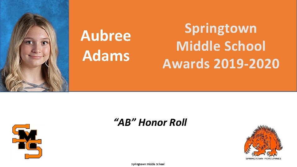 Aubree Adams Springtown Middle School Awards 2019 -2020 “AB” Honor Roll Springtown Middle School