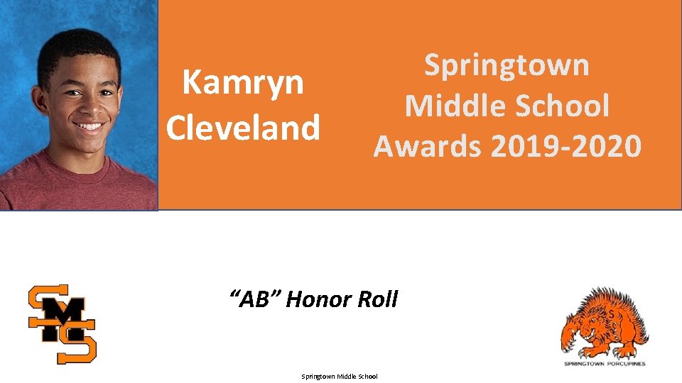 Kamryn Cleveland Springtown Middle School Awards 2019 -2020 “AB” Honor Roll Springtown Middle School