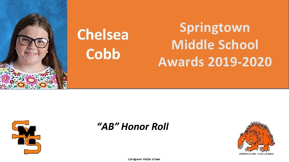 Chelsea Cobb Springtown Middle School Awards 2019 -2020 “AB” Honor Roll Springtown Middle School